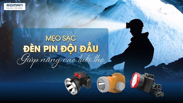 Mẹo sạc đèn pin đội đầu giúp nâng cao tuổi thọ