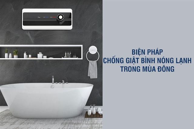 Biện pháp chống giật bình nóng lạnh trong mùa đông