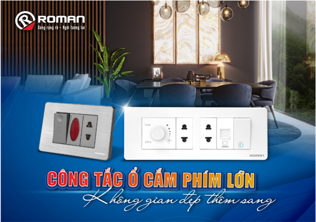 (Dantri.com) Roman gợi ý 4 tiêu chuẩn lựa chọn công tắc ổ cắm chất lượng