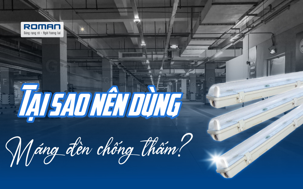 Máng đèn chống thấm là gì? Tại sao nên dùng máng đèn chống thấm?