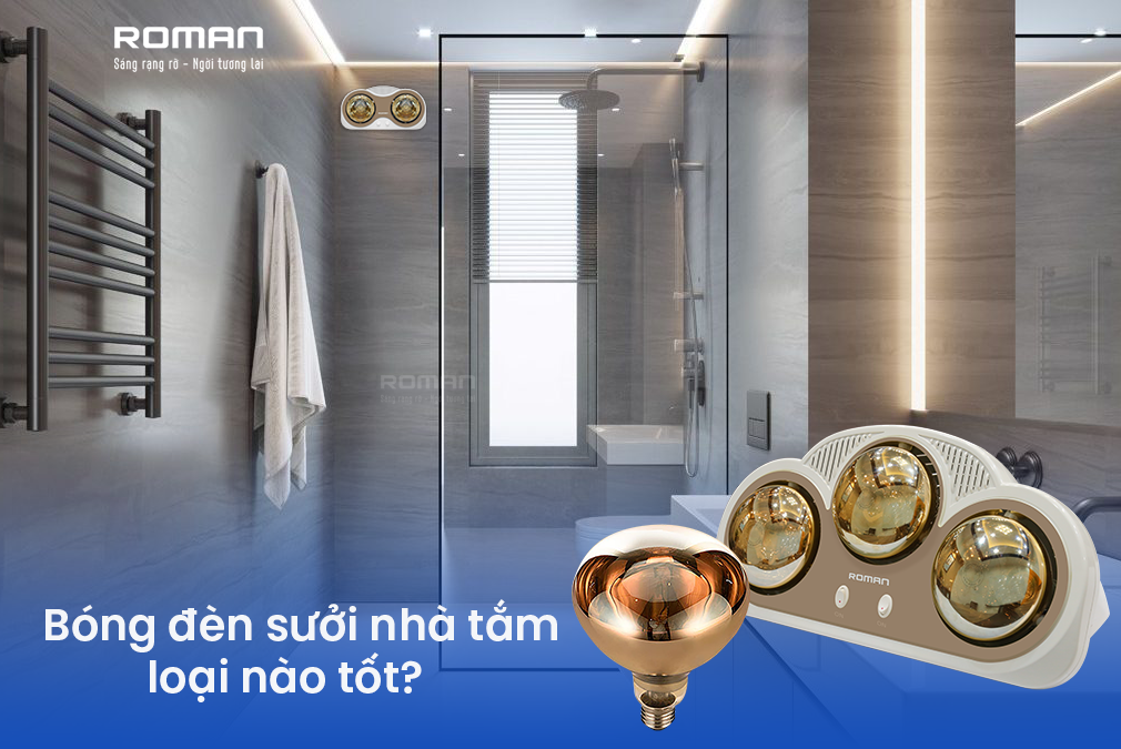 Mua bong đèn sưởi nhà tắm loại nào tốt?