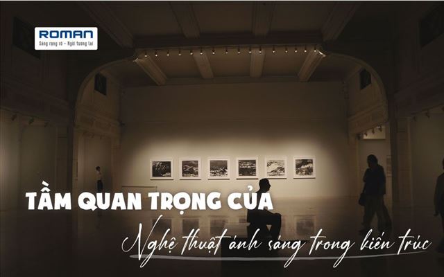 Tầm Quan Trọng Của Nghệ Thuật Ánh Sáng Trong Kiến Trúc