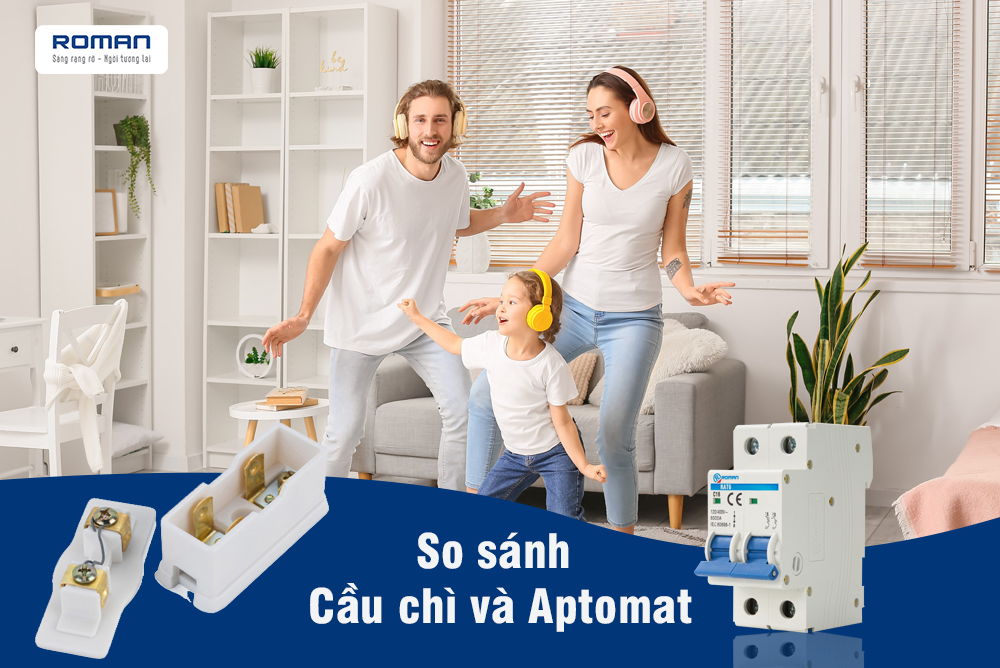 So sánh cầu chì và aptomat - Roman.vn