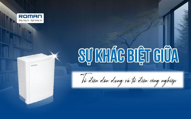 Sự Khác Biệt Giữa Tủ Điện Dân Dụng Và Tủ Điện Công Nghiệp